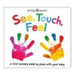 Macmillan Publishers See, Touch, Feel (A First Sensory Book) - by Roger Priddy (Hardcover)