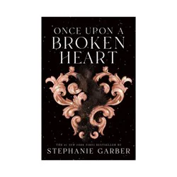 Macmillan Publishers Once Upon a Broken Heart - by Stephanie Garber (Paperback)
